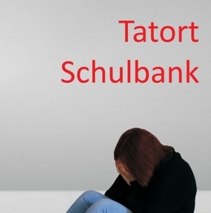 Tatort Schulbank 